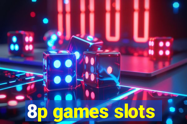 8p games slots